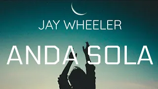 Jay Wheeler - Anda Sola (Letra/Lyrics)