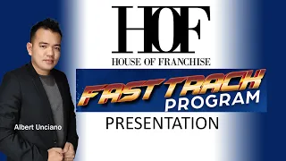 HOUSE OF FRANCHISE FAST TRACK PROGRAM PRESENTATION │Albert Unciano