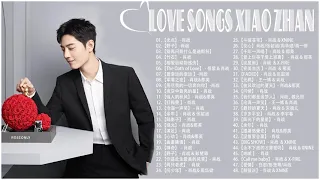 肖战 XIAO ZHAN  || TOP 48 BEST SONGS OF XIAO ZHAN ||  NEW BEST SONGS OF XIAO ZHAN