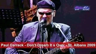 Paul Carrack - Don't Dream It s Over - St  Albans 2009