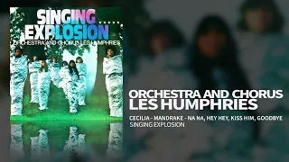 Orchestra And Chorus Les Humphries - Cecilia / Mandrake / Na Na, Hey Hey, Kiss Him, Goodbye