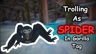 Trolling As Spider In Gorilla Tag....(Made A Kid Scream)