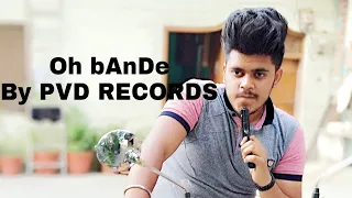 Oh Bande Dilraj Dhillon song (Full Video) by PVD RECORDS.....