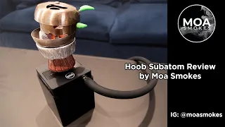 Hoob Subatom Review by Moa Smokes