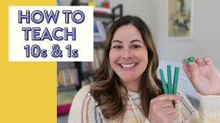 How to Teach Tens and Ones (place value and base-10 system) in Kindergarten, 1st, and 2nd Grade