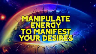 Manipulate Your ENERGY And Create Quantum Events In Your Reality | Energize Your Life