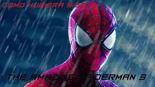 ¿Como hubiera sido The Amazing Spiderman 3?