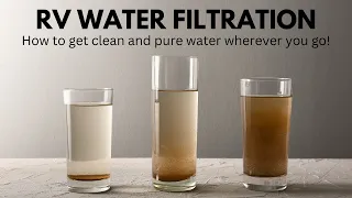 RV Water Filtration - Get Clean, Pure Water Wherever Your RV Goes!