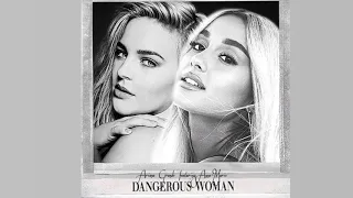 Ariana Grande - Dangerous Woman (Remix) feat. Anne-Marie