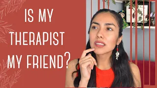 Is my Therapist My Friend? I The Therapeutic Relationship