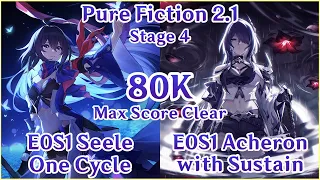 【HSR】Seele One Cycle NEW 2.1 Pure Fiction 4 - E0S1 Seele & E0S1 Acheron 80K Max Score Clear Showcase