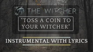 "Toss a Coin to Your Witcher" INSTRUMENTAL / KARAOKE WITH LYRICS (from "The Witcher" Series)