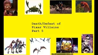 Death/Defeat of Pixar Villains Part 5 (Reuploaded)