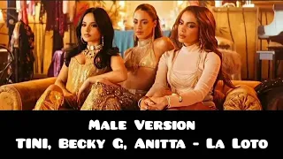 [ Male Version ] TINI, Becky G, Anitta - La Loto