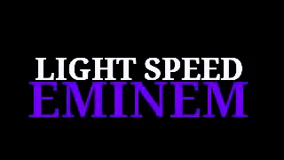 LIGHT SPEED (FREESTYLE)- EMINEM