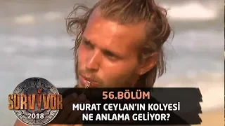 Murat Ceylan kolyesinin anlamını açıkladı! | 56. Bölüm | Survivor 2018