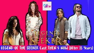 Legend of The Seeker Cast THEN & NOW (2021)