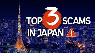 Avoid Getting SCAMMED! Top 3 Scams In Japan