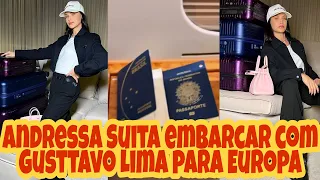 Andressa Suita EMBARCAR com Gusttavo Lima  JUNTINHOS para Europa