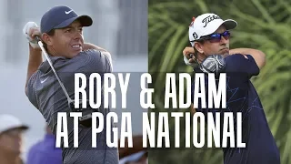 Rory Mcilroy and Adam Scott Take on PGA National