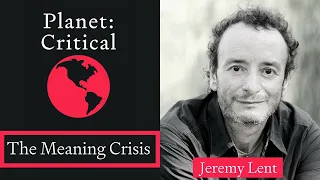 The Meaning Crisis | Jeremy Lent