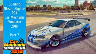 Building Paul Walkers R34 Nissan Skyline - Car mechanic simulator 2018 Part 2