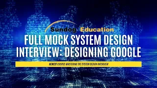 Full mock system design interview: Designing Google