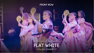 Volga Champ 17 | Best Dance Show Pro | Flat White | Front row