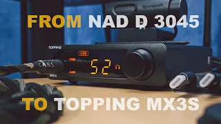 Topping #MX3S review from a NAD D 3045 - NO ADS