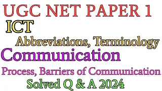 UGC NET Paper 1 ICT, Communication, Abbreviations, Terminology, Process, Barriers of Communication