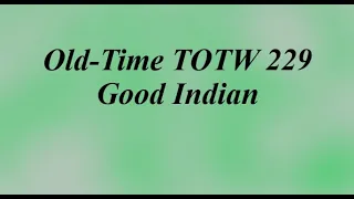 Old-Time TOTW #229: Good Indian (Albert Black) 11/13/22