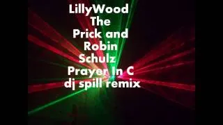 Lilly Wood  The Prick and Robin Schulz   Prayer In C dj spill remix