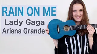 Rain On Me - Lady Gaga & Ariana Grande (Ukulele Tutorial)