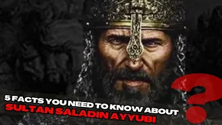 Saladin: 5 Remarkable Facts About the Legendary Sultan