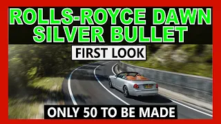 CHECK OUT THE SUPER RARE 2020 ROLLS-ROYCE DAWN SILVER BULLET - Only 50 Made!