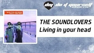 THE SOUNDLOVERS - Living in your head [Official]