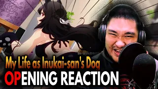 What the Dog Doing || My Life as Inukai-san's Dog Opening Reaction