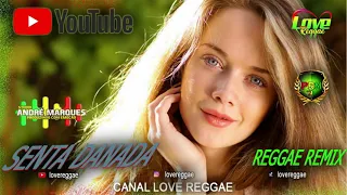 Senta Danada Vs Reggae Remix