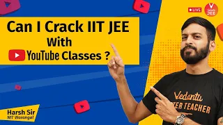 Can I Crack IIT JEE with YouTube Classes? ▶️ | JEE 2022/23 | Harsh Sir | Vedantu JEE