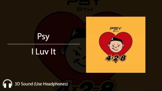 PSY - I Luv It (3D - Use Headphones)