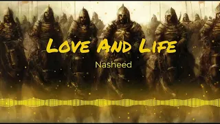 Love and Life | Slow + Reverb | Nasheed Baraa Masoud| Halal | No music |NCN|