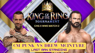 CHG X WWE KING OF THE RING MATCH 2: CM Punk vs Drew McIntyre: LAST MAN STANDING