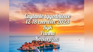 czytanie tygodniowe 12-18 czerwiec 2023 trygon ziemi byk ♉panna ♍koziorożec ♑