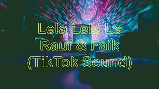 Lela Lela Le – Rauf & Faik (TikTok Remix) (Lyrics Are Translated Into English)