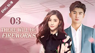 【MULTI-SUB】Fireworks 03 | Boss and assistant Love Story (Leon Zhang, Lee Hsin Ai)