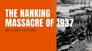 Rape of Nanking: Massacre of the Sino-Japanese War
