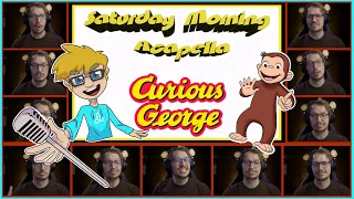 Curious George Theme - Saturday Morning Acapella