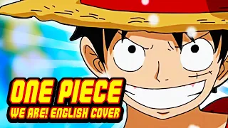 One Piece OP 1 - "We Are!" (English Cover)