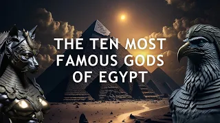 The Ten Most Famous Gods of Egypt