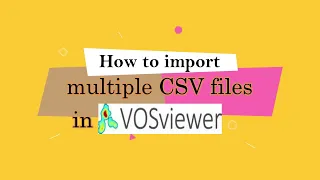 How to open multiple CSV files in VOSviewer?